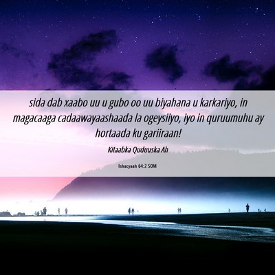 Picture 06 - Ishacyaah 64:2 SOM - sida dab xaabo uu u gubo oo uu biyahana u - Bible Verse Picture