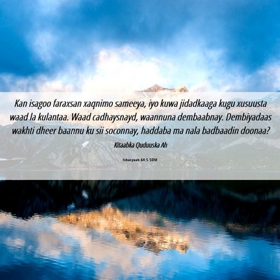 Picture 06 - Ishacyaah 64:5 SOM - Kan isagoo faraxsan xaqnimo sameeya, iyo kuwa - Bible Verse Picture