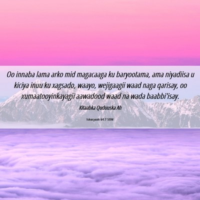 Picture 06 - Ishacyaah 64:7 SOM - Oo innaba lama arko mid magacaaga ku baryootama, - Bible Verse Picture