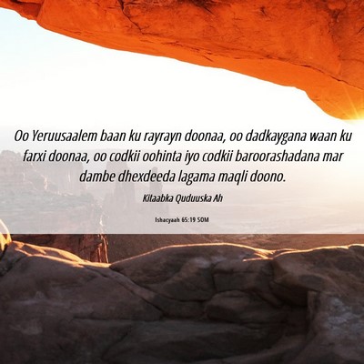 Picture 06 - Ishacyaah 65:19 SOM - Oo Yeruusaalem baan ku rayrayn doonaa, oo - Bible Verse Picture