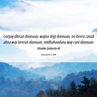 Picture 06 - Ishacyaah 65:21 SOM - Guryay dhisan doonaan, wayna degi doonaan, oo - Bible Verse Picture