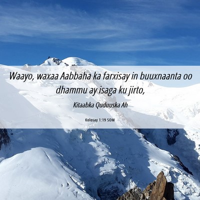 Picture 06 - Kolosay 1:19 SOM - Waayo, waxaa Aabbaha ka farxisay in buuxnaanta oo - Bible Verse Picture