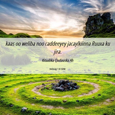 Picture 06 - Kolosay 1:8 SOM - kaas oo weliba noo caddeeyey jacaylkiinna Ruuxa - Bible Verse Picture