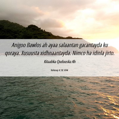 Picture 06 - Kolosay 4:18 SOM - Anigoo Bawlos ah ayaa salaantan gacantayda ku - Bible Verse Picture