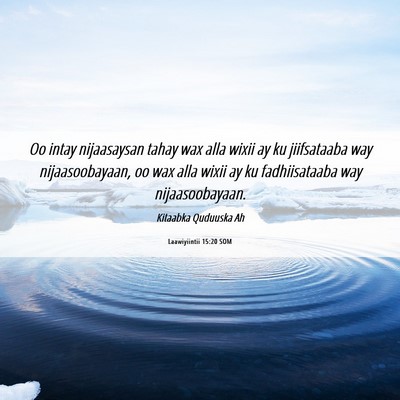 Picture 06 - Laawiyiintii 15:20 SOM - Oo intay nijaasaysan tahay wax alla wixii ay ku - Bible Verse Picture