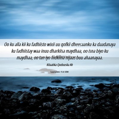 Picture 06 - Laawiyiintii 15:6 SOM - Oo ku alla kii ku fadhiisto wixii uu qofkii - Bible Verse Picture