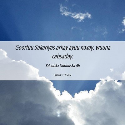 Picture 06 - Luukos 1:12 SOM - Goortuu Sakariyas arkay ayuu naxay, wuuna - Bible Verse Picture