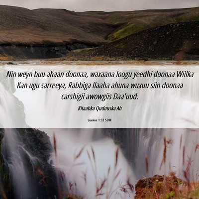Picture 06 - Luukos 1:32 SOM - Nin weyn buu ahaan doonaa, waxaana loogu yeedhi - Bible Verse Picture