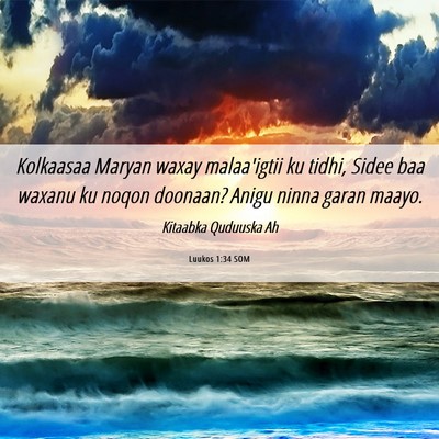 Picture 06 - Luukos 1:34 SOM - Kolkaasaa Maryan waxay malaa'igtii ku tidhi, - Bible Verse Picture