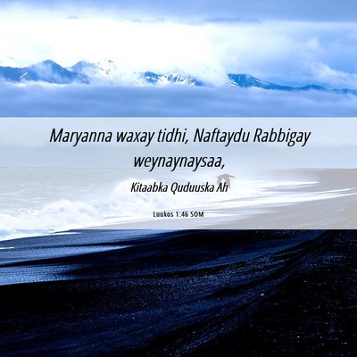 Picture 06 - Luukos 1:46 SOM - Maryanna waxay tidhi, Naftaydu Rabbigay - Bible Verse Picture