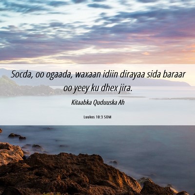 Picture 06 - Luukos 10:3 SOM - Socda, oo ogaada, waxaan idiin dirayaa sida - Bible Verse Picture