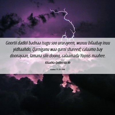 Picture 06 - Luukos 11:29 SOM - Goortii dadkii badnaa isugu soo ururayeen, wuxuu - Bible Verse Picture