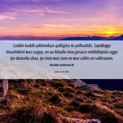 Picture 06 - Luukos 12:45 SOM - Laakiin haddii addoonkaas qalbigiisa ka - Bible Verse Picture