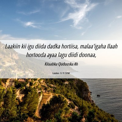 Picture 06 - Luukos 12:9 SOM - Laakiin kii igu diida dadka hortiisa, malaa'igaha - Bible Verse Picture