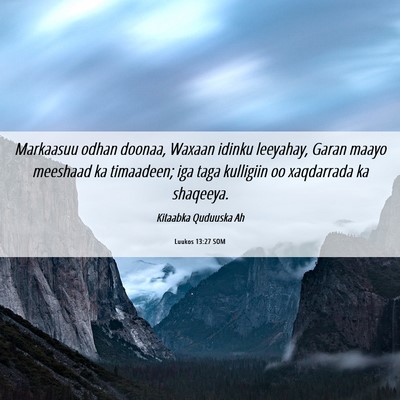 Picture 06 - Luukos 13:27 SOM - Markaasuu odhan doonaa, Waxaan idinku leeyahay, - Bible Verse Picture