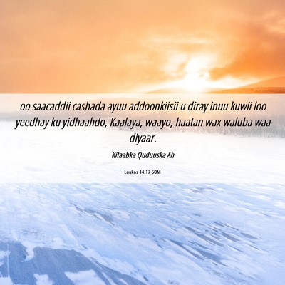 Picture 06 - Luukos 14:17 SOM - oo saacaddii cashada ayuu addoonkiisii u diray - Bible Verse Picture