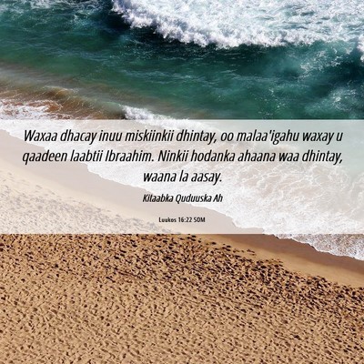 Picture 06 - Luukos 16:22 SOM - Waxaa dhacay inuu miskiinkii dhintay, oo - Bible Verse Picture