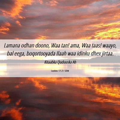 Picture 06 - Luukos 17:21 SOM - Lamana odhan doono, Waa tan! ama, Waa taas! - Bible Verse Picture
