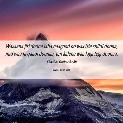 Picture 06 - Luukos 17:35 SOM - Waxaana jiri doona laba naagood oo wax isla - Bible Verse Picture