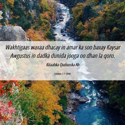 Picture 06 - Luukos 2:1 SOM - Wakhtigaas waxaa dhacay in amar ka soo baxay - Bible Verse Picture