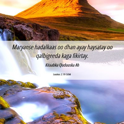 Picture 06 - Luukos 2:19 SOM - Maryanse hadalkaas oo dhan ayay haysatay oo - Bible Verse Picture