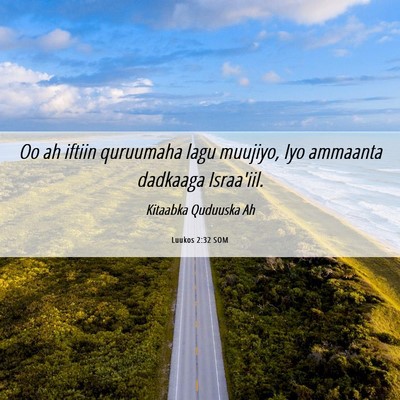 Picture 06 - Luukos 2:32 SOM - Oo ah iftiin quruumaha lagu muujiyo, Iyo ammaanta - Bible Verse Picture
