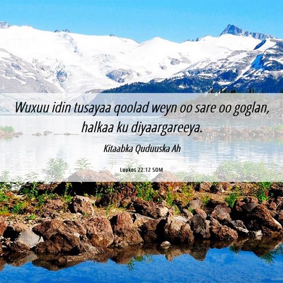 Picture 06 - Luukos 22:12 SOM - Wuxuu idin tusayaa qoolad weyn oo sare oo goglan, - Bible Verse Picture