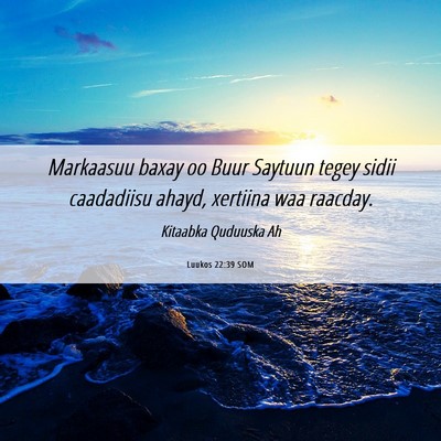 Picture 06 - Luukos 22:39 SOM - Markaasuu baxay oo Buur Saytuun tegey sidii - Bible Verse Picture