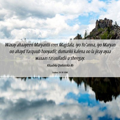 Picture 06 - Luukos 24:10 SOM - Waxay ahaayeen Maryantii reer Magdala, iyo - Bible Verse Picture