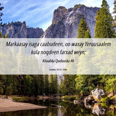 Picture 06 - Luukos 24:52 SOM - Markaasay isaga caabudeen, oo waxay Yeruusaalem - Bible Verse Picture