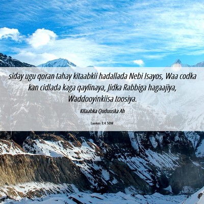 Picture 06 - Luukos 3:4 SOM - siday ugu qoran tahay kitaabkii hadallada Nebi - Bible Verse Picture