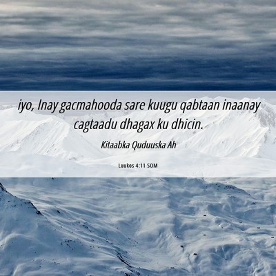 Picture 06 - Luukos 4:11 SOM - iyo, Inay gacmahooda sare kuugu qabtaan inaanay - Bible Verse Picture