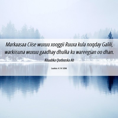 Picture 06 - Luukos 4:14 SOM - Markaasaa Ciise wuxuu xooggii Ruuxa kula noqday - Bible Verse Picture