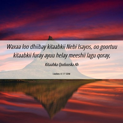 Picture 06 - Luukos 4:17 SOM - Waxaa loo dhiibay kitaabkii Nebi Isayos, oo - Bible Verse Picture