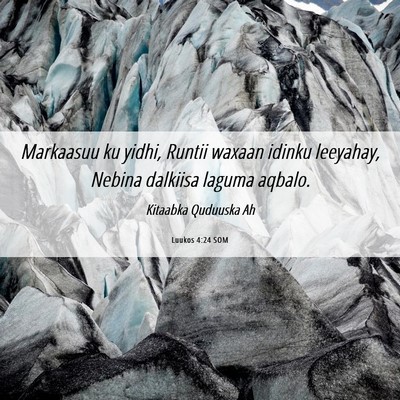 Picture 06 - Luukos 4:24 SOM - Markaasuu ku yidhi, Runtii waxaan idinku - Bible Verse Picture