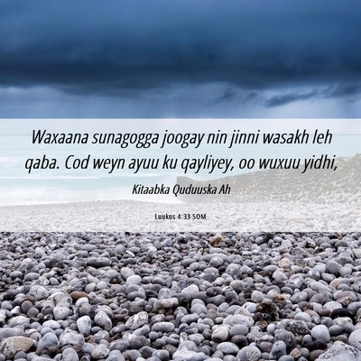 Picture 06 - Luukos 4:33 SOM - Waxaana sunagogga joogay nin jinni wasakh leh - Bible Verse Picture