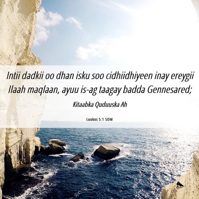 Picture 06 - Luukos 5:1 SOM - Intii dadkii oo dhan isku soo cidhiidhiyeen inay - Bible Verse Picture
