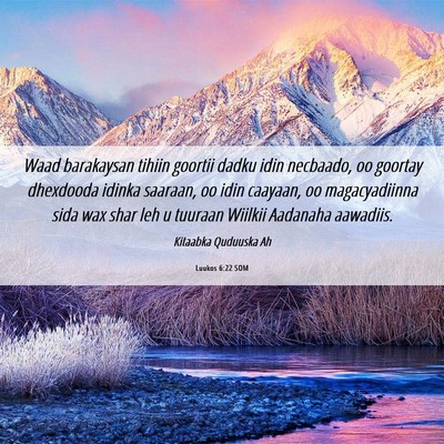 Picture 06 - Luukos 6:22 SOM - Waad barakaysan tihiin goortii dadku idin - Bible Verse Picture