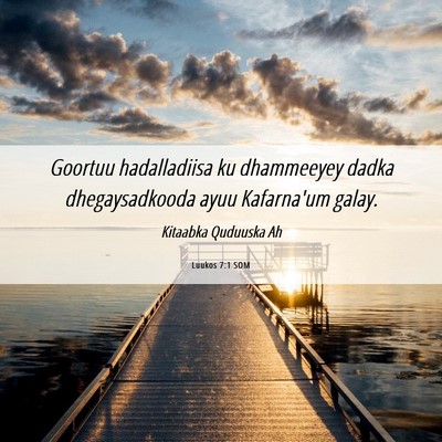 Picture 06 - Luukos 7:1 SOM - Goortuu hadalladiisa ku dhammeeyey dadka - Bible Verse Picture