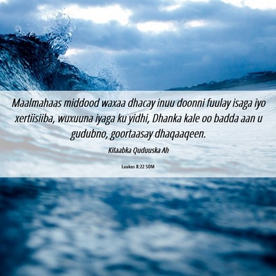 Picture 06 - Luukos 8:22 SOM - Maalmahaas middood waxaa dhacay inuu doonni - Bible Verse Picture