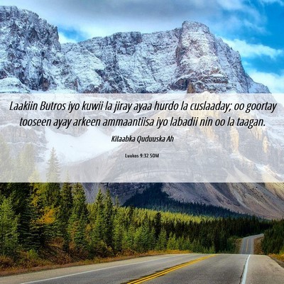 Picture 06 - Luukos 9:32 SOM - Laakiin Butros iyo kuwii la jiray ayaa hurdo la - Bible Verse Picture