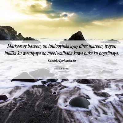 Picture 06 - Luukos 9:6 SOM - Markaasay baxeen, oo tuulooyinka ayay dhex - Bible Verse Picture