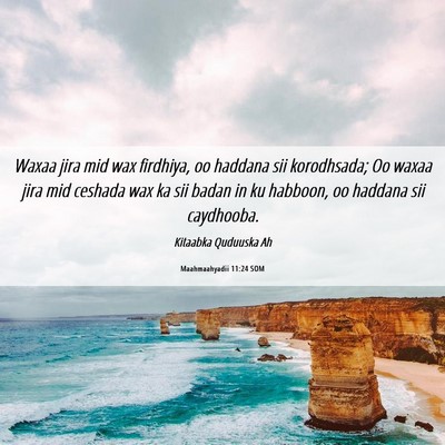 Picture 06 - Maahmaahyadii 11:24 SOM - Waxaa jira mid wax firdhiya, oo haddana sii - Bible Verse Picture