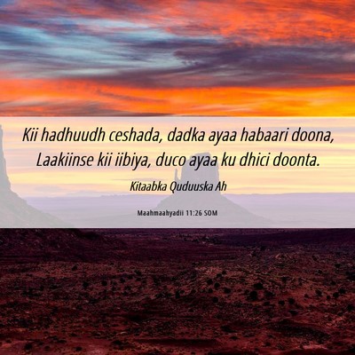 Picture 06 - Maahmaahyadii 11:26 SOM - Kii hadhuudh ceshada, dadka ayaa habaari doona, - Bible Verse Picture