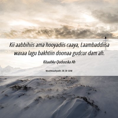 Picture 06 - Maahmaahyadii 20:20 SOM - Kii aabbihiis ama hooyadiis caaya, Laambaddiisa - Bible Verse Picture