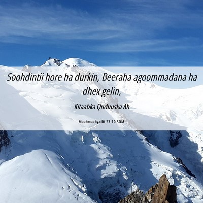 Picture 06 - Maahmaahyadii 23:10 SOM - Soohdintii hore ha durkin, Beeraha agoommadana ha - Bible Verse Picture