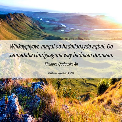 Picture 06 - Maahmaahyadii 4:10 SOM - Wiilkaygiiyow, maqal oo hadalladayda aqbal. Oo - Bible Verse Picture