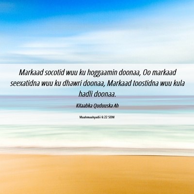 Picture 06 - Maahmaahyadii 6:22 SOM - Markaad socotid wuu ku hoggaamin doonaa, Oo - Bible Verse Picture