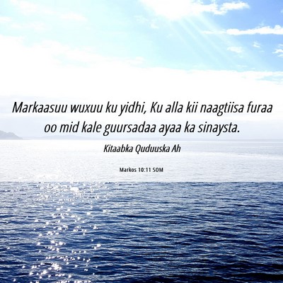 Picture 06 - Markos 10:11 SOM - Markaasuu wuxuu ku yidhi, Ku alla kii naagtiisa - Bible Verse Picture