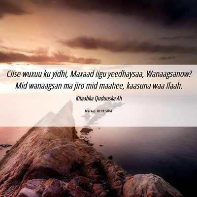 Picture 06 - Markos 10:18 SOM - Ciise wuxuu ku yidhi, Maxaad iigu yeedhaysaa, - Bible Verse Picture